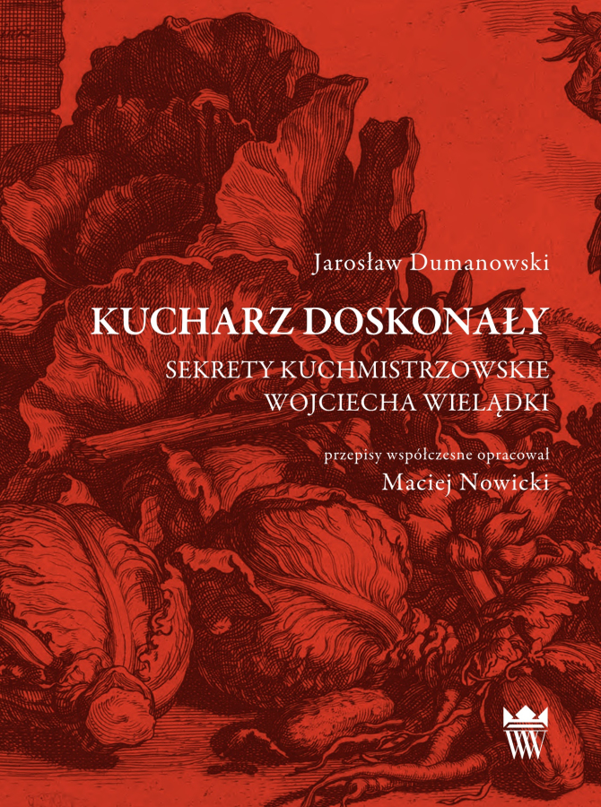 Kolorowa okładka do książki pt. Kucharz doskonały. Sekrety kuchmistrzowskie Wojciecha Wielądki. 