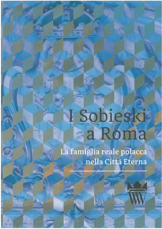 Graficzna okładka do książki "I Sobieski a Roma. La famiglia reale polacca nella Città Eterna". 